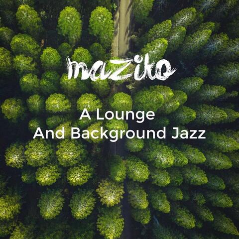 A Lounge and Background Jazz
