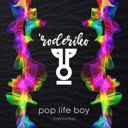 Pop Life Boy (Memories)