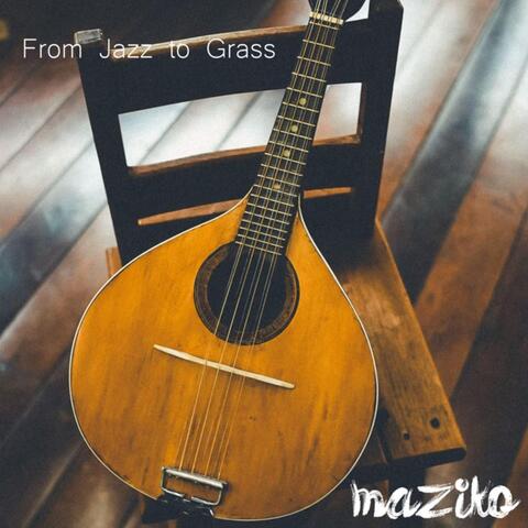 From Jazz to Grass