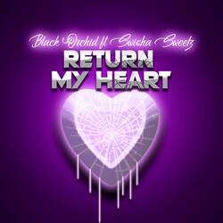 Return My Heart (feat. Swisha Sweetz)