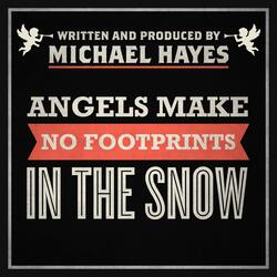 Angels Make No Footprints in the Snow