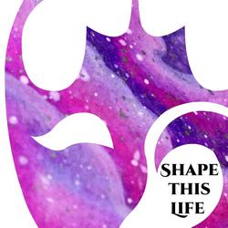 Shape This Life