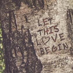 Let This Love Begin