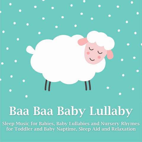 Sleep Music for Babies, Baby Lullabies and Nursery Rhymes for Toddler and Baby Naptime, Sleep Aid and Relaxation