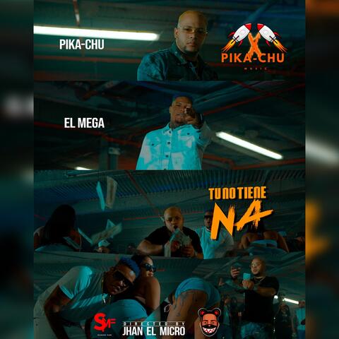 Tu No Tiene Na (feat. El Mega)