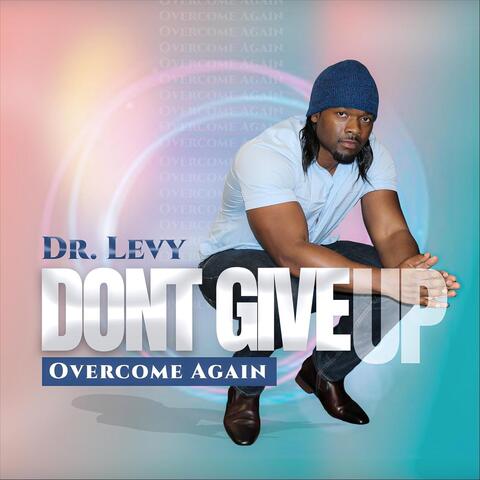 Don't Give Up (Just Overcome Again)