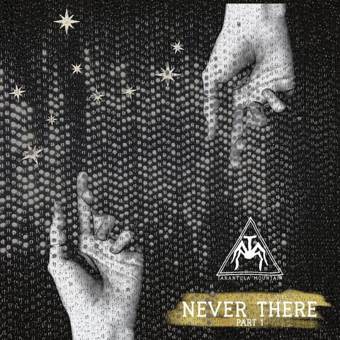 Never There, Pt. 1
