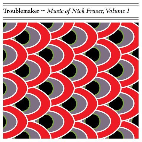 Music of Nick Fraser, Vol. 1