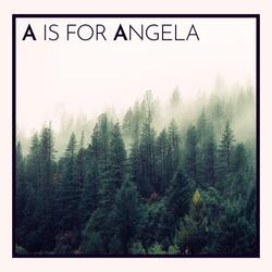 A Is for Angela