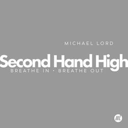 Second Hand High (Breathe in Breathe Out)