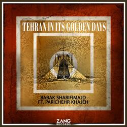 Tehran in Its Golden Days (feat. Parichehr Khajeh)