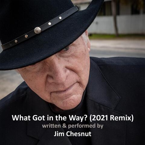 What Got in the Way? (2021 Remix)