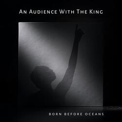 An Audience with the King