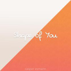 Shape of You