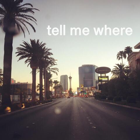 Tell Me Where