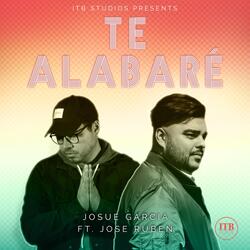 Te Alabaré (feat. Jose Ruben)
