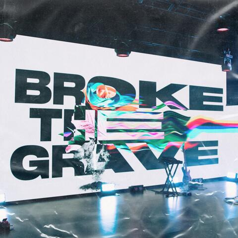 Broke the Grave