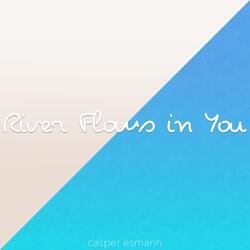 River Flows in You