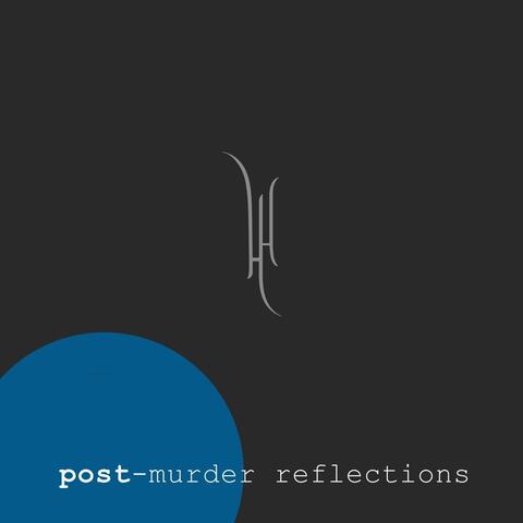 Post-Murder Reflections