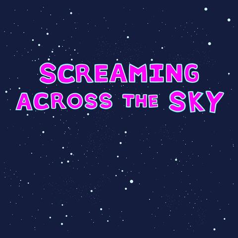 Screaming Across the Sky