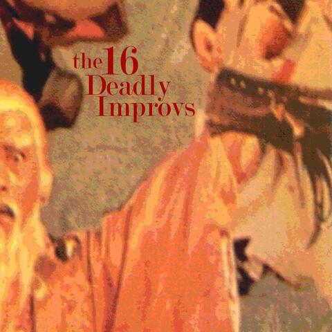 The 16 Deadly Improvs