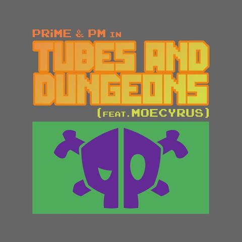 Tubes and Dungeons (feat. Moecyrus)