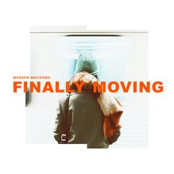 Finally Moving