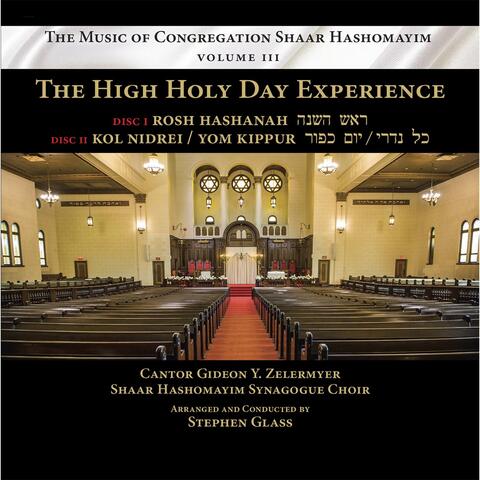 The Music of Congregation Shaar Hashomayim Volume III: The High Holy Day Experience