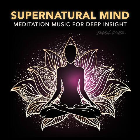 Supernatural Mind: Meditation Music for Deep Insight