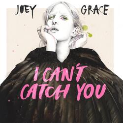 I Can't Catch You