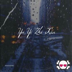 Yu Yi Zhi Xia (DJ Remix)