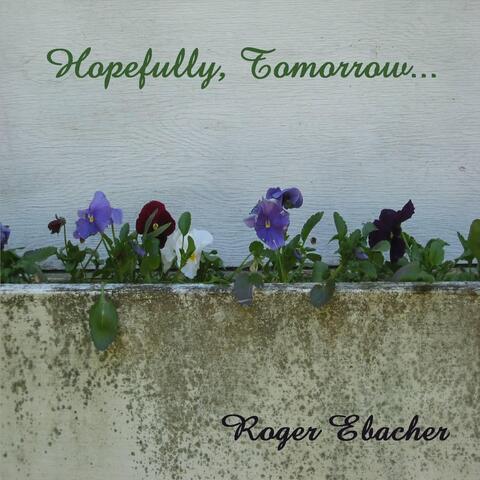 Hopefully, Tomorrow...
