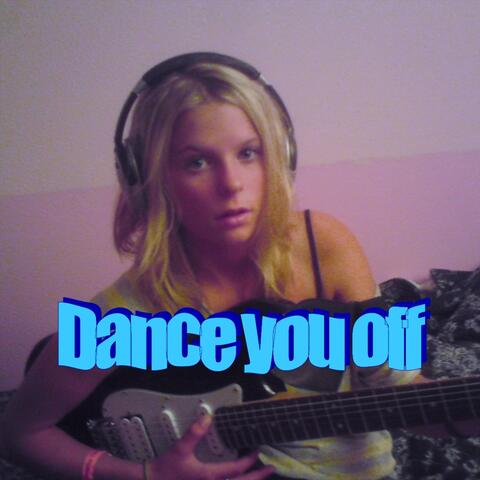 Dance You Off