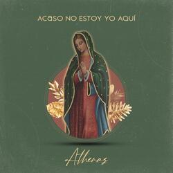 Acaso No Estoy Yo Aquí (Guadalupe)