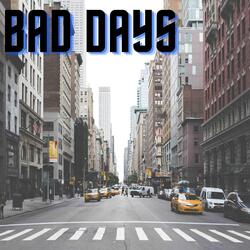 Bad Days