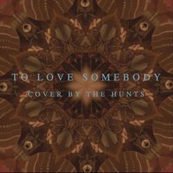 To Love Somebody