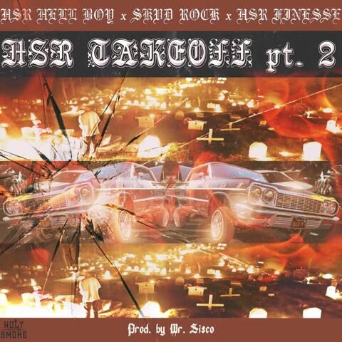 Hsr Takeoff, Pt. 2 (feat. Skvd Rock & Hsr Finesse)