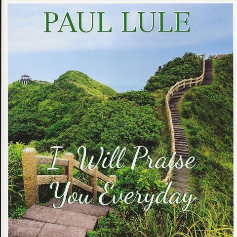 I Will Praise You Everyday