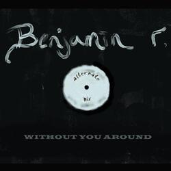 Without You Around (Alternate Mix)