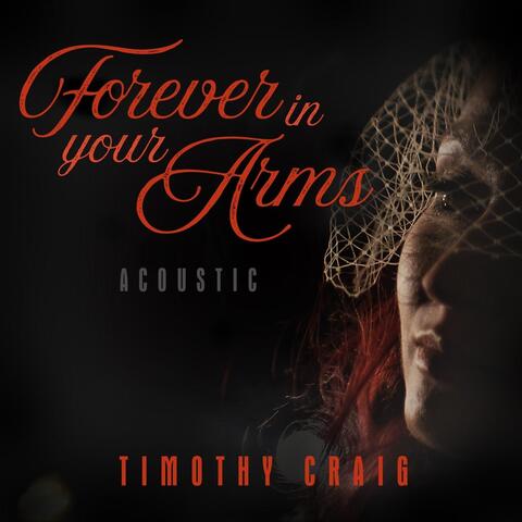 Forever in Your Arms (Acoustic)