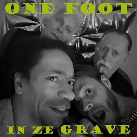 One Foot in Ze Grave
