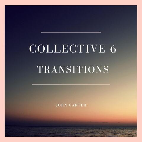 Collective 6 Transitions