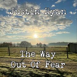 The Way out of Fear