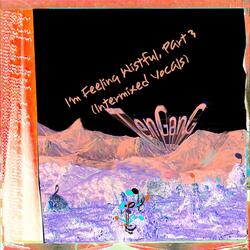 I'm Feeling Wistful, Pt. 3 (Intermixed Vocals)