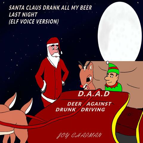 Santa Claus Drank All My Beer Last Night (Elf Voice Version)