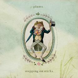 Stepping on Sticks