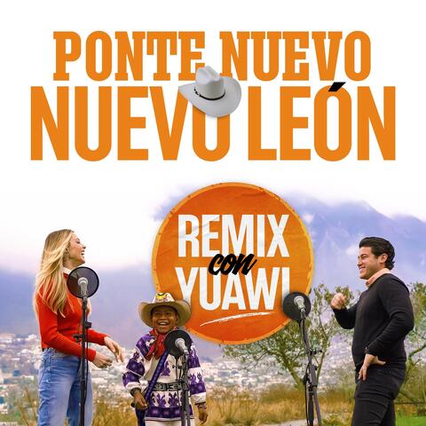 Ponte Nuevo, Nuevo León (Yuawi Remix)
