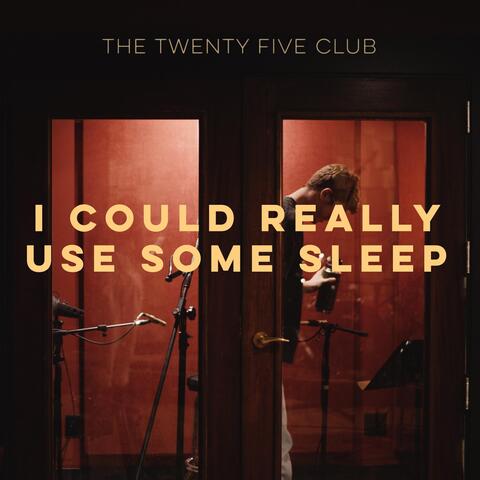I Could Really Use Some Sleep