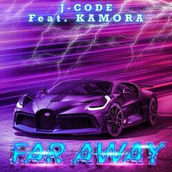 Far Away (feat. Kamora)