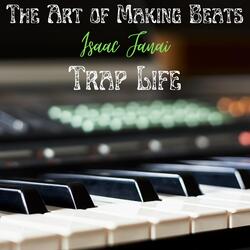 Trap Life - The Art of Making Beats